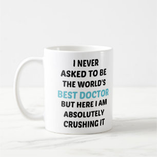 Mug Je n'ai jamais demandé d'être le meilleur médecin 