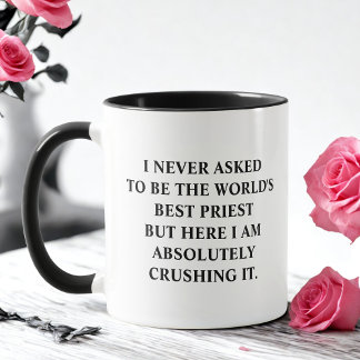 Mug Je n'ai jamais demandé d'être le meilleur prêtre d