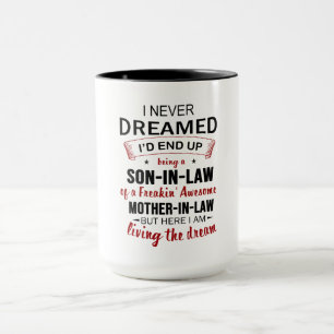 Mug Je N'Ai Jamais Rêvé D'Être Fils-En-Droit, Freak