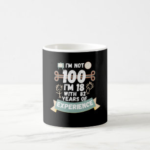 Mug Je n'ai pas 100 j'ai 18 ans avec 82 d'expérience -