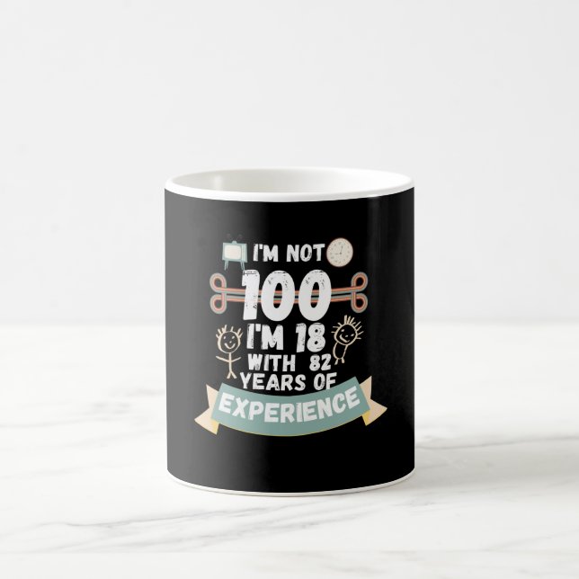 Mug Je n'ai pas 100 j'ai 18 ans avec 82 d'expérience - (Centre)