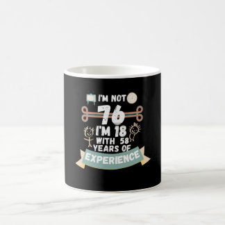 Mug Je n'ai pas 76 j'ai 18 ans avec 58 d'expérience -