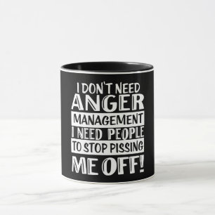 Mug Je n'ai pas besoin de gestion de la colère