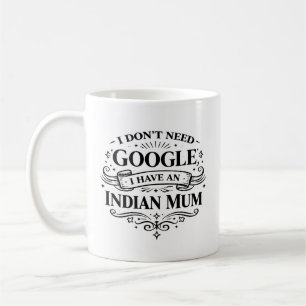 Mug Je n'ai pas besoin de Google, j'ai une maman indie