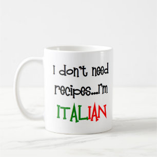 Mug je n'ai pas besoin de recettes, je suis italien