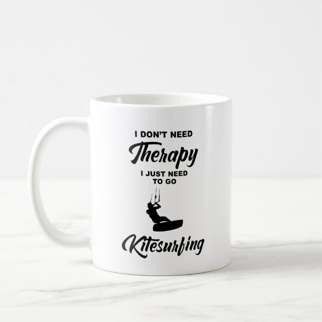MUG JE N'AI PAS BESOIN DE THÉRAPIE, JE DOIS ALLER KITE (Gauche)