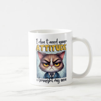 Mug Je n'ai pas besoin de votre attitude. J'ai apporté