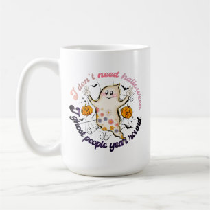 Mug Je n'ai pas besoin d'Halloween I Ghost People Anné