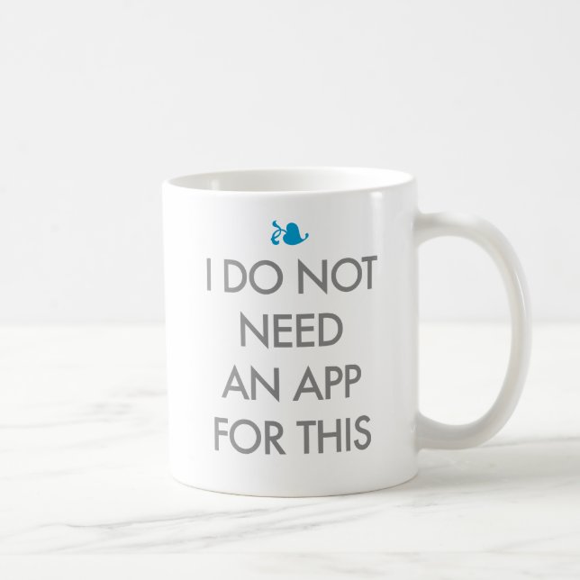MUG JE N'AI PAS BESOIN D'UN $$ETAPP (Droite)