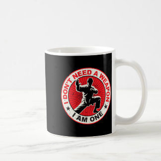 Mug Je n'ai pas besoin d'une arme Karaté Arts martiaux
