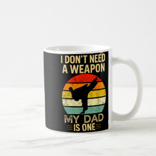 Mug Je n'ai pas besoin d'une arme, mon père en est une