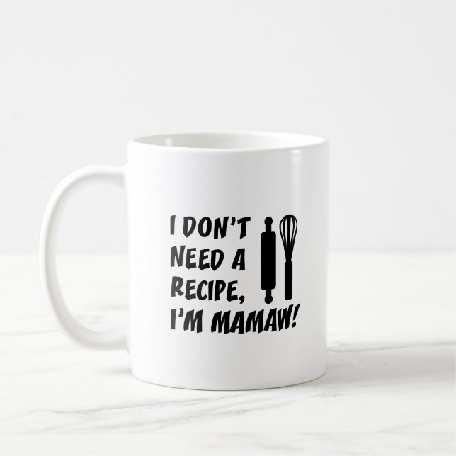 Mug Je n'ai pas besoin d'une recette que je suis (Gauche)