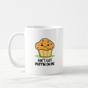 Mug Je n'ai pas de muffin sur moi drôle Muffin Pun