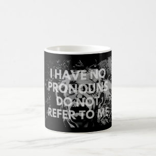 Mug Je N'Ai Pas De Pronononounes S'Il Vous Plaît Ne Me