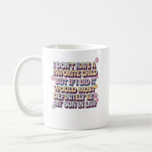 Mug Je n'ai pas un enfant préféré dans la loi