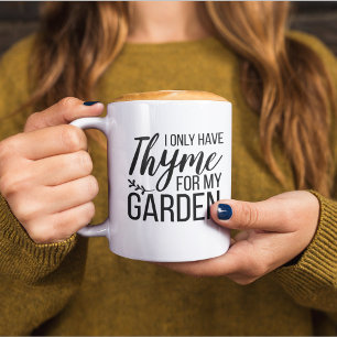 Mug Je N'Ai Que Du Thyme Pour Mon Jardin