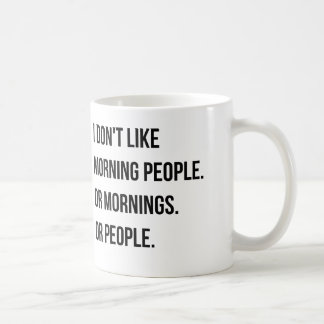 Mug Je n'aime pas des personnes de matin. et ainsi de