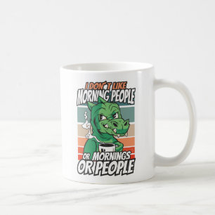 Mug Je n'aime pas les matins, les matins ou les gens