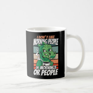 Mug Je n'aime pas les matins, les matins ou les gens