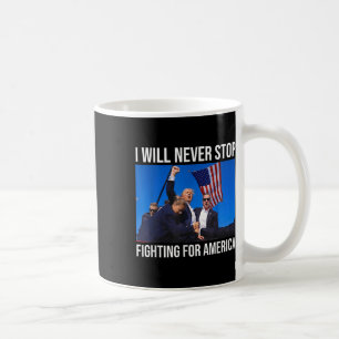 Mug Je N'Arrêterai Jamais De Combattre Pour L'Amérique