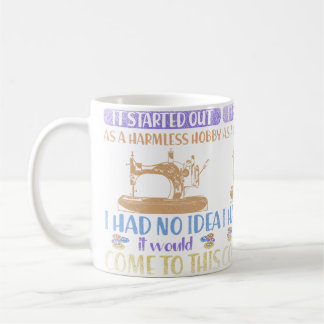 Mug Je n'avais aucune idée que cela en viendrait à cet
