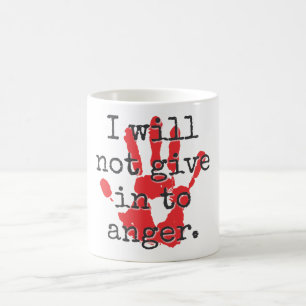 Mug Je Ne Cède Pas À La Colère - Citations Inspirantes