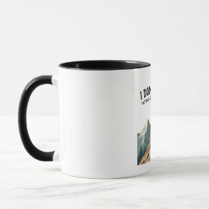 Mug Je ne comprends pas le sentier si plat Randonnée