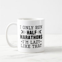 Je ne cours que des demi-marathons Je suis blasé c