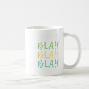 Mug Je Ne Dis Pas Blah Blah Chemise