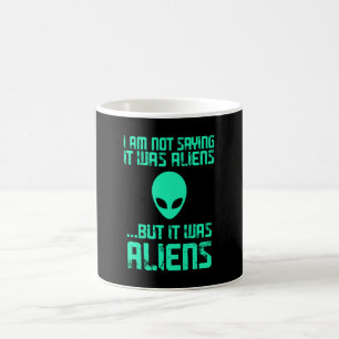 Mug Je ne dis pas que c'était Alien, mais c'était Alie