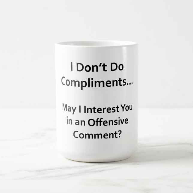 Mug Je ne fais pas de compliments (Centre)