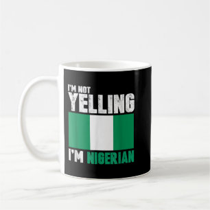 Mug Je ne hurle pas Je suis Nigérian Dons Nigeria Drôl