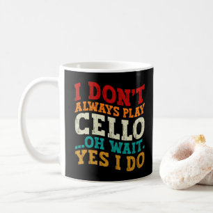 Mug Je ne joue pas toujours au bonjour Oh attendez Oui