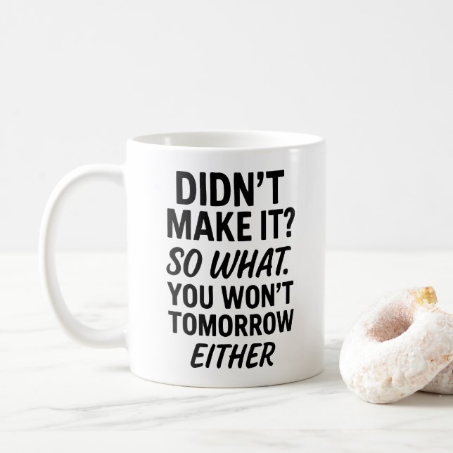 Mug Je ne l'ai pas fait. Citation anti-motivation (Avec donut)