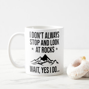 Mug Je ne m'arrête pas toujours et regarde les rochers