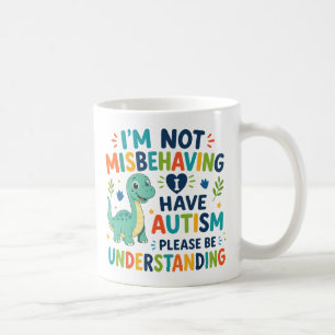 Mug Je ne me comporte pas mal, j'ai de l'autisme