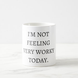 Mug Je ne me sens pas très worky aujourd'hui