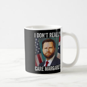 Mug Je Ne M'Occupe Pas Vraiment De Margaret Funny Trum