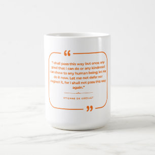 Mug Je ne passerai par ce chemin qu'une fois