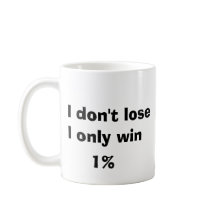 Je ne perds pas, je ne gagne que 1%