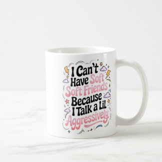 Mug Je ne peux pas avoir d'amis sensibles parce que je
