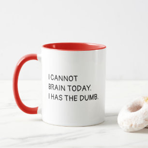 Mug Je Ne Peux Pas Cerner Aujourd'Hui. J'Ai La Bande.