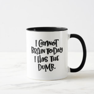 Mug Je Ne Peux Pas Cerner Aujourd'Hui J'Ai La Bête