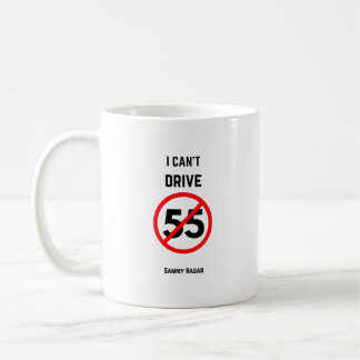 Mug Je ne peux pas conduire 55 - Citation -