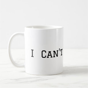 Mug Je ne peux pas cuire de café