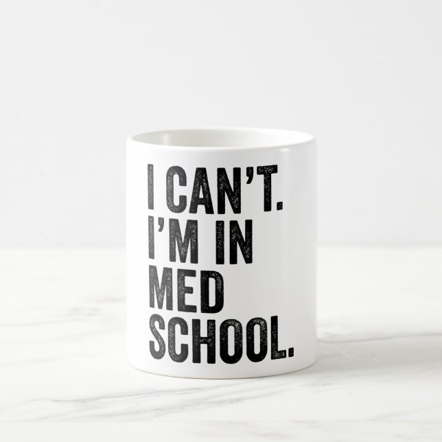 Mug Je ne peux pas être à l'école de médecine (Centre)