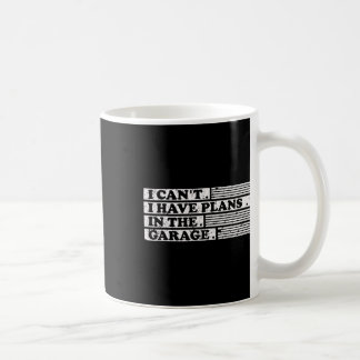 Mug Je ne peux pas, j'ai des projets dans le garage Ca