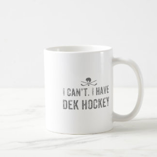 Mug Je Ne Peux Pas. J'Ai Du Hockey Dek Pour Drôle Dek 