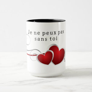 Mug Je ne peux pas vivre sans toi