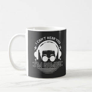 Mug Je ne peux pas vous entendre Je suis Jeu amusant J